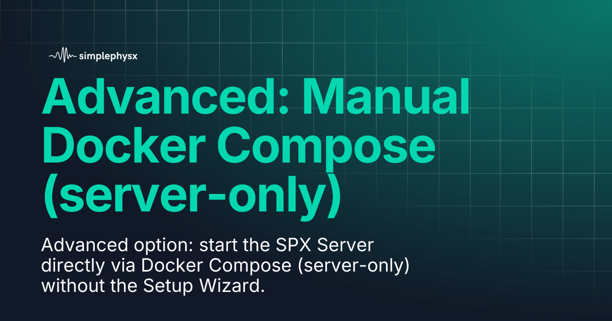 Advanced: Manual Docker Compose (server-only) | SPX